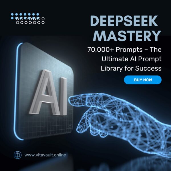 DeepSeek Mastery: 70,000+ Prompts – The Ultimate AI Prompt Library for Success